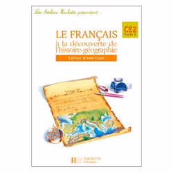 ISBN Les Ateliers Hachette Le Français à la découverte de l'histoire-géographie CE2 - Cahier - éd 2005, Éducatif, Français, 6 ...