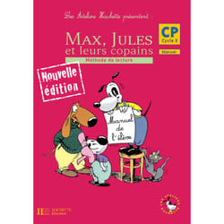 Les Ateliers Hachette Max, Jules et leurs copains CP - Livre de l'élève - Ed.2006