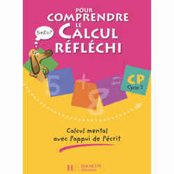 ISBN Pour comprendre le calcul réfléchi CP - Cahier élève - Ed.2006, Éducatif, Français, 32 pages