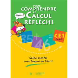 Pour comprendre le calcul réfléchi CE1 - Cahier élève - Ed.2006