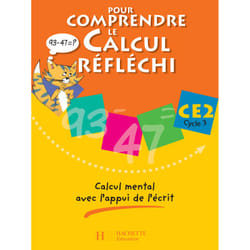 Pour comprendre le calcul réfléchi CE2 - Cahier élève - Ed.2006