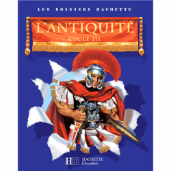 ISBN Les Dossiers Hachette Histoire Cycle 3 - L'Antiquité - Livre de l'élève - Ed.2006, Éducatif, Français, 64 pages