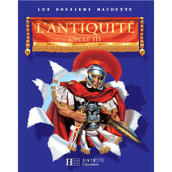 LES DOSSIERS HACHETTE : l'Antiquité - cycle 3 - livre de l'élève