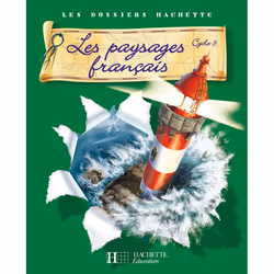 ISBN Les Dossiers Hachette Géographie Cycle 3 - Les Paysages français - Livre de l'élève - Ed.2007, Éducatif, Français, 64 pa ...