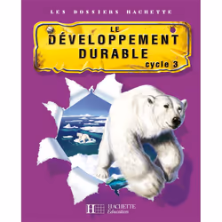 ISBN Les Dossiers Hachette Sciences Cycle 3 - Le Développement durable - Livre de l'élève - Ed.2007, Éducatif, Français, 64 p ...