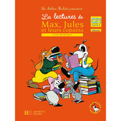 Les Ateliers Hachette Les lectures de Max, Jules et leurs copains CE1 - Livre de l'élève - Ed.2008
