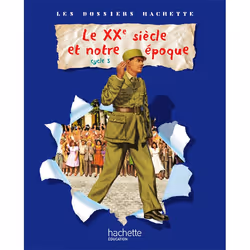 ISBN Les Dossiers Hachette Histoire Cycle 3 - Le XXème Siècle - Livre de l'élève - Ed.2009, Éducatif, Français, 64 pages