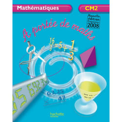 A portée de maths CM2 - Livre de l'élève - Ed.2009
