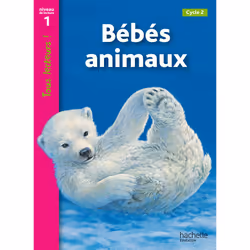 ISBN Bébés animaux Niveau 1 - Tous lecteurs ! - Ed.2010, Éducatif, Français, 24 pages