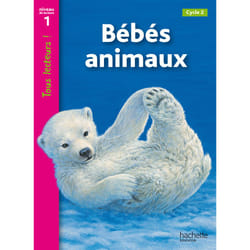 BEBES ANIMAUX. NIVEAU DE LECTURE 1, CYCLE 2, Ryan Denise