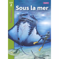 ISBN Sous la mer Niveau 2 - Tous lecteurs ! - Ed.2010, Éducatif, Français, 32 pages