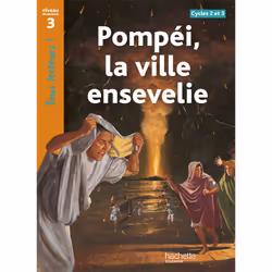 ISBN Pompéi, la ville ensevelie Niveau 3 - Tous lecteurs ! - Ed.2010, Éducatif, Français, 32 pages