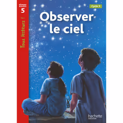 ISBN Observer le ciel Niveau 5 - Tous lecteurs ! - Ed.2010, Éducatif, Français, 32 pages