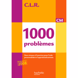 ISBN CLR 1000 problèmes CM - Livre de l'élève - Ed.2010, Éducatif, Français, 240 pages