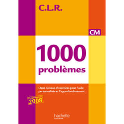 CLR 1000 problèmes CM - Livre de l'élève - Ed.2010