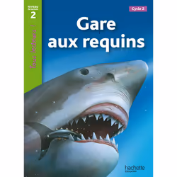 ISBN Gare aux requins Niveau 2 - Tous lecteurs ! - Ed.2010, Éducatif, Français, 32 pages