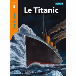 ISBN Le Titanic Niveau 3 - Tous lecteurs ! - Ed.2010, Éducatif, Français, 32 pages