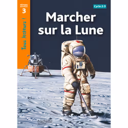 ISBN Marcher sur la Lune Niveau 3 - Tous lecteurs ! - Ed.2010, Éducatif, Français, 32 pages