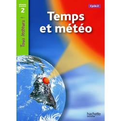 Temps et météo Niveau 2 - Tous lecteurs ! - Ed.2011