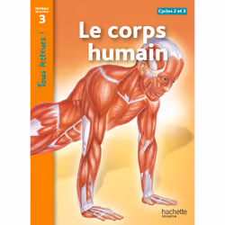 ISBN Le corps humain Niveau 3 - Tous lecteurs ! - Ed.2011, Éducatif, Français, 32 pages