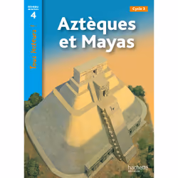 ISBN Aztèques et Mayas Niveau 4 - Tous lecteurs ! - Ed.2011, Éducatif, Français, 32 pages