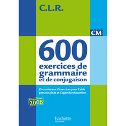 CLR 650 exercices de grammaire et de conjugaison CM - Livre de l'élève - Ed.2011