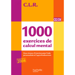 ISBN CLR 1000 exercices de calcul mental CE2/CM - Livre de l'élève - Ed.2011, Éducatif, Français, 144 pages