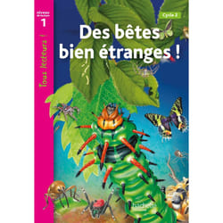 Des bêtes bien étranges Niveau 1 - Tous lecteurs ! - Livre élève
