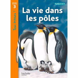 ISBN La vie dans les pôles Niveau 3 - Tous lecteurs ! - Livre élève - Ed. 2012, Éducatif, Français, 32 pages