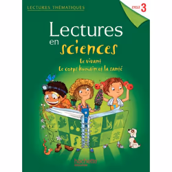 ISBN Lectures thématiques Sciences Cycle 3 - Le vivant, le corps humain et la santé - Elève - Ed 2013, Éducatif, Français, 64 ...