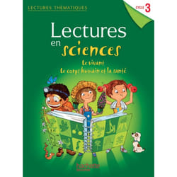 Lectures thématiques Sciences Cycle 3 - Le vivant, le corps humain et la santé - Elève - Ed 2013 (Broché)