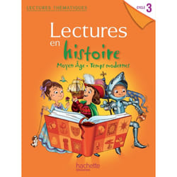 Lectures thématiques Histoire Cycle 3 - Moyen Âge, Temps modernes - Elève