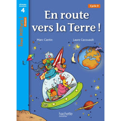 En route vers la Terre ! Niveau 4 - Tous lecteurs ! Roman - Livre élève - Ed. 2013 (Broché)