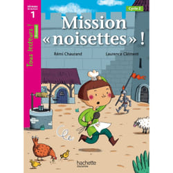 Mission «noisettes» Niveau 1 - Tous lecteurs ! Romans - Livre élève