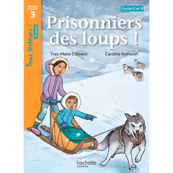 ISBN Prisonniers des loups ! Niveau 3 - Tous lecteurs ! Romans - Livre élève - Ed. 2014, Éducatif, Français, 24 pages