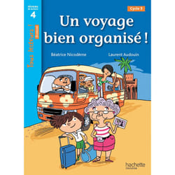 Un voyage bien organisé ! Niveau 4 - Tous lecteurs ! Romans - Livre élève