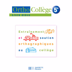 ISBN OrthoCollège 5e - Entraînement et soutien orthographiques au collège - Livre de l'élève - Ed. 2006, Éducatif, Français, ...
