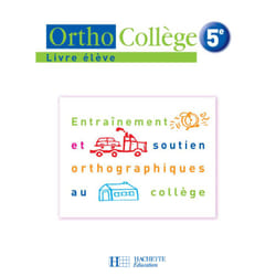 OrthoCollège 5e - Entraînement et soutien orthographiques au collège - Livre de l'élève