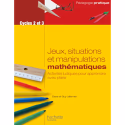 ISBN Jeux, situations et manipulations en mathématiques - Cycles 2 et 3, Éducatif, Français, 264 pages