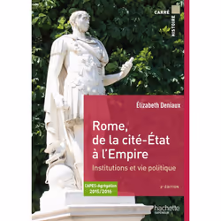 ISBN Rome de la cité-État à l'Empire institutions et vie politique, Éducatif, Français, 256 pages
