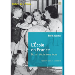 L'école en France du XIXe siècle à nos jours de la maternelle à l'université