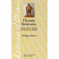 ISBN L'Ironie littéraire - Essai sur les formes de l'écriture oblique, Éducatif, Français, 160 pages