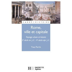 Rome, ville et capitale - IIe siècle av. J.-C. / IIe siècle apr. J.-C. - IIe siècle av. J.-C. - IIe siècle apr. J.-C. (Broché)