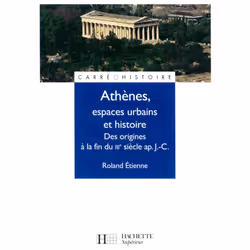 ISBN Athènes, espaces urbains et histoire - Des origines à la fin du IIIe siècle ap. J.-C., Éducatif, Français, 256 pages