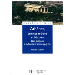 Athènes, espaces urbains et histoire - Des origines à la fin du IIIe siècle ap. J.-C.