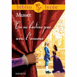ISBN Bibliolycée - On ne badine pas avec l'amour, Alfred de Musset, Éducatif, Français, 224 pages