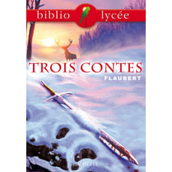 Bibliolycée - Trois contes, Gustave Flaubert