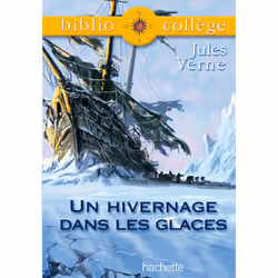ISBN Bibliocollège - Un hivernage dans les glaces, Jules Verne, Éducatif, Français, 128 pages