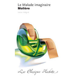 Classique Hachette - Le Malade imaginaire, Molière BAC 2023