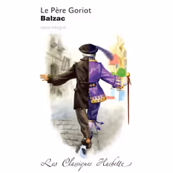 ISBN Classique Hachette - Le Père Goriot, Honoré de Balzac, Éducatif, Français, 352 pages